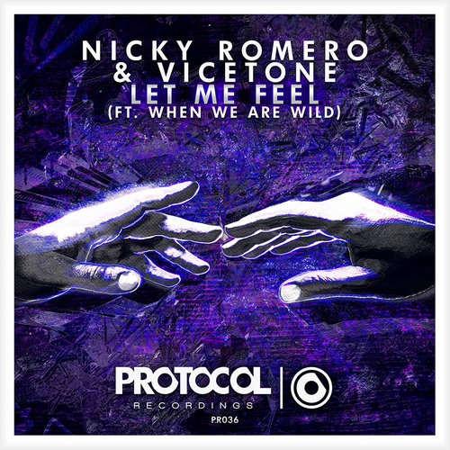 Let Me Feel - Nicky Romero / Vicetone / When We Are Wild